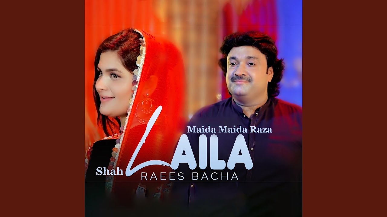 Shah Laila Maida Maida Raza