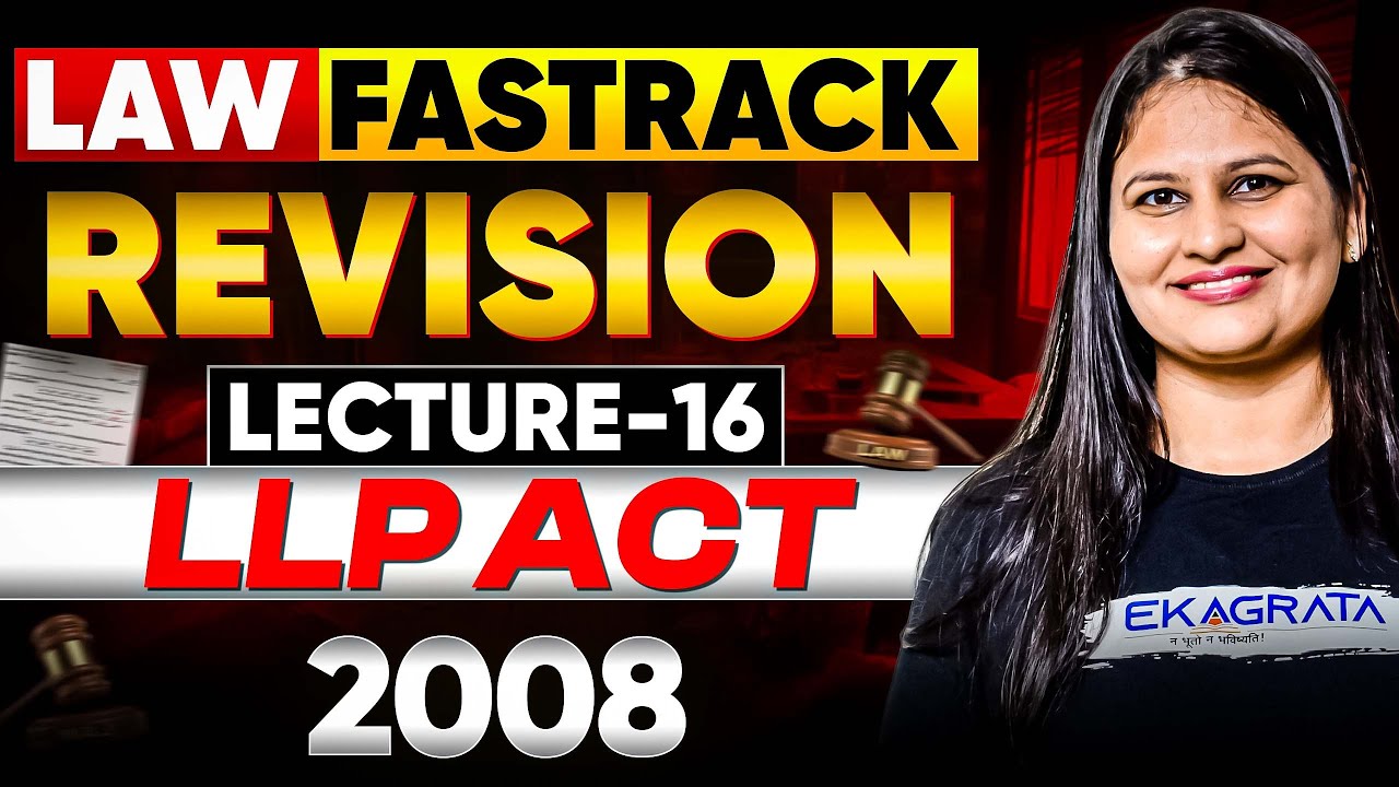 CA Foundation Law Fast Track Revision | LLP Act 2008 Revision | L16 By CA CS Swati Agrawal