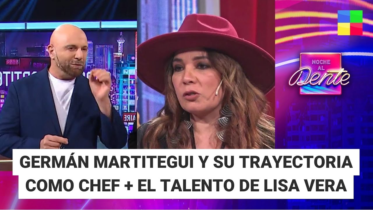 Germán Martitegui y su trayectoria de chef + El talento de Lisa Vera #NocheAlDente|Programa(8/8/24)