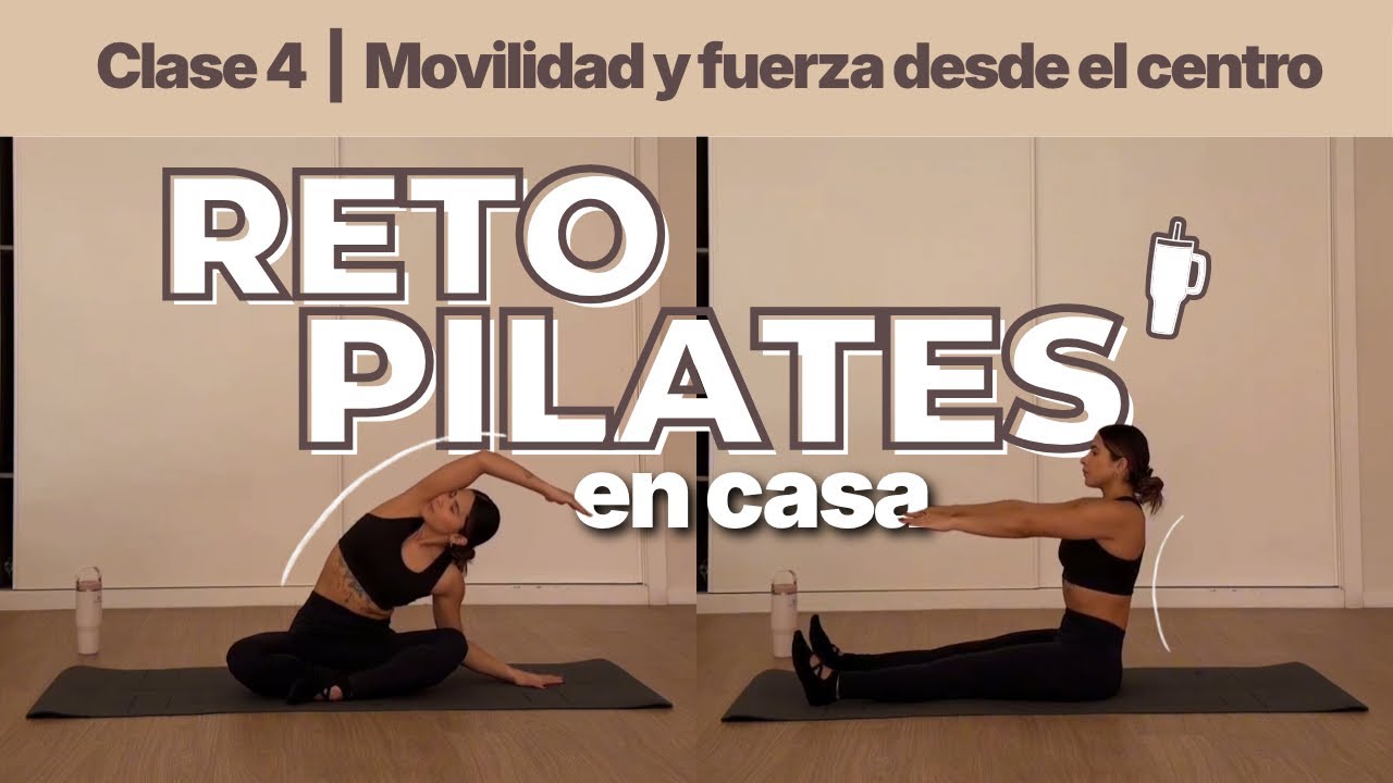 Reto pilates en casa • Clase 4 | Movilidad y fuerza desde el centro ❤️‍🔥💥
