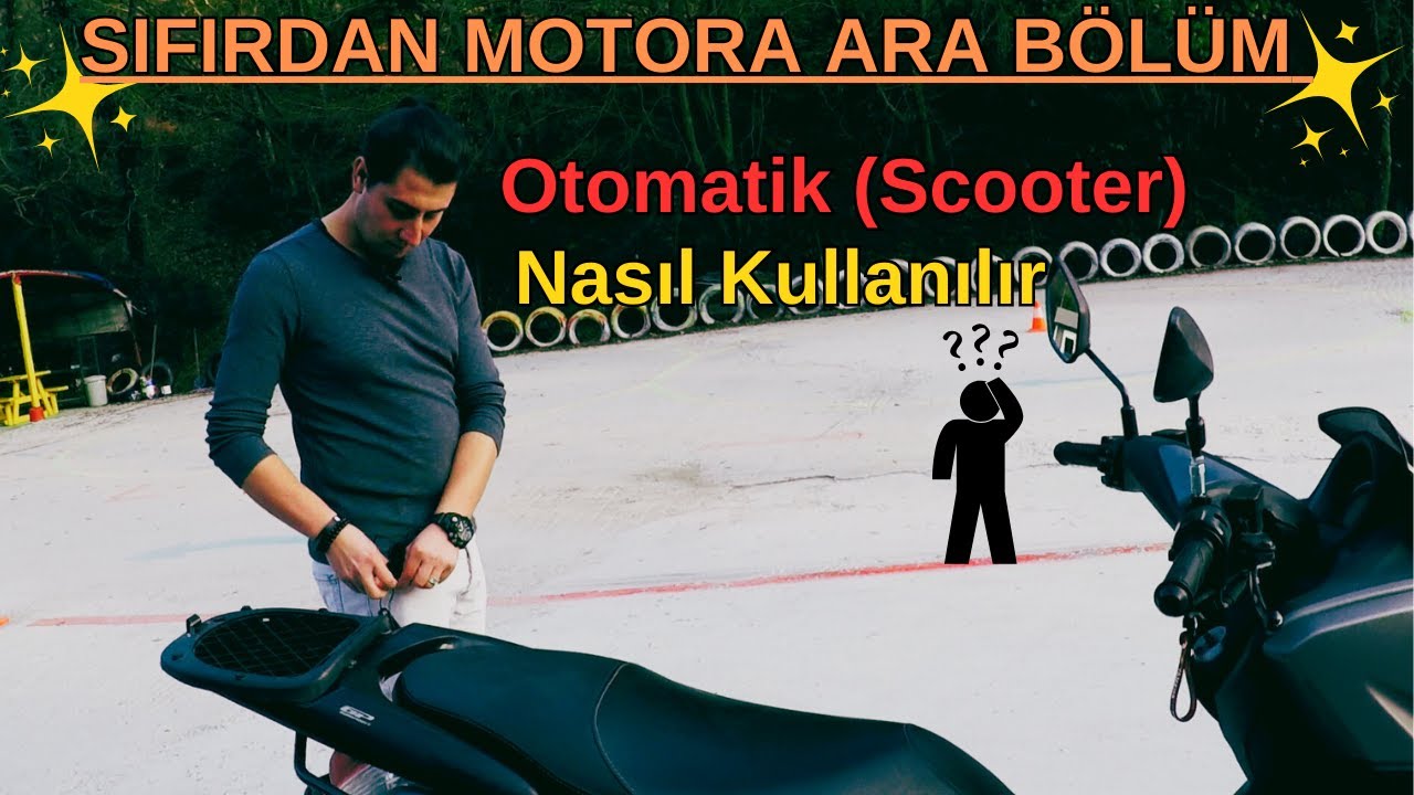 Otomatik (Scooter) ilk Nasıl Kullanılır / Bunlara Çok Dikkat Etmelisin