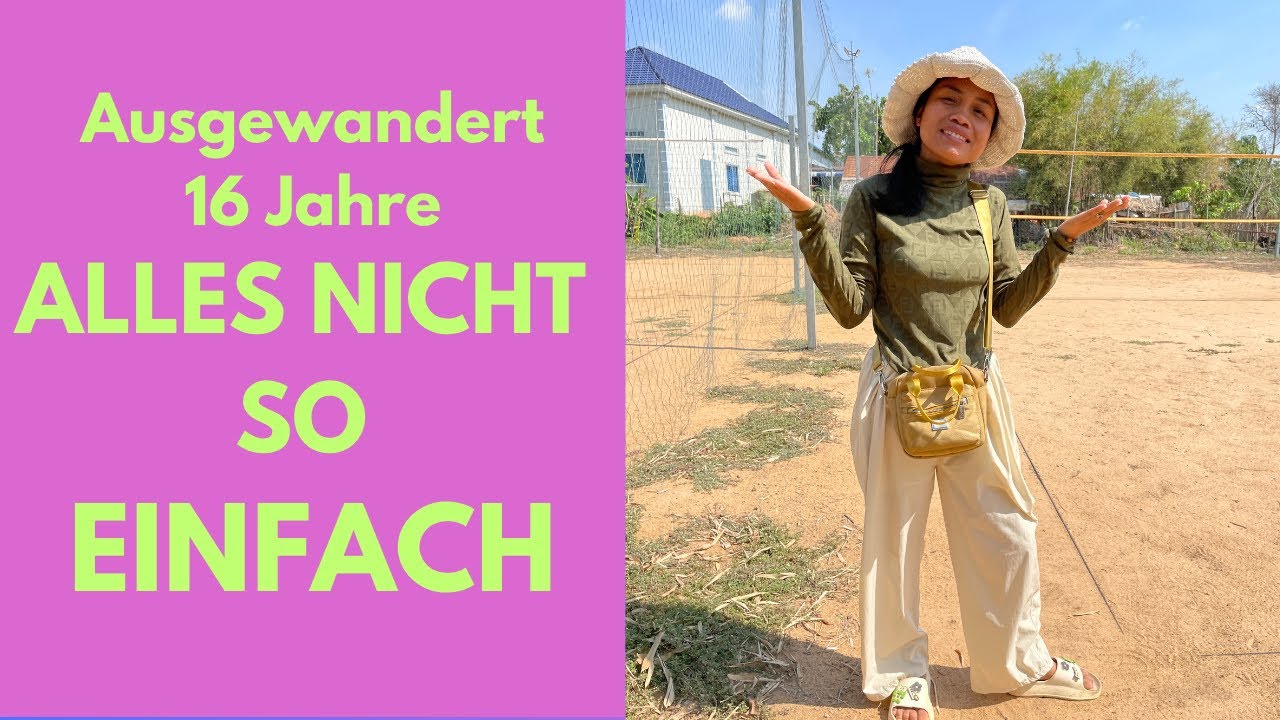 Ausgewandert, 16 Jahre, Kambodscha, Cambodia ohne Geld oder Rente aus Deutschland