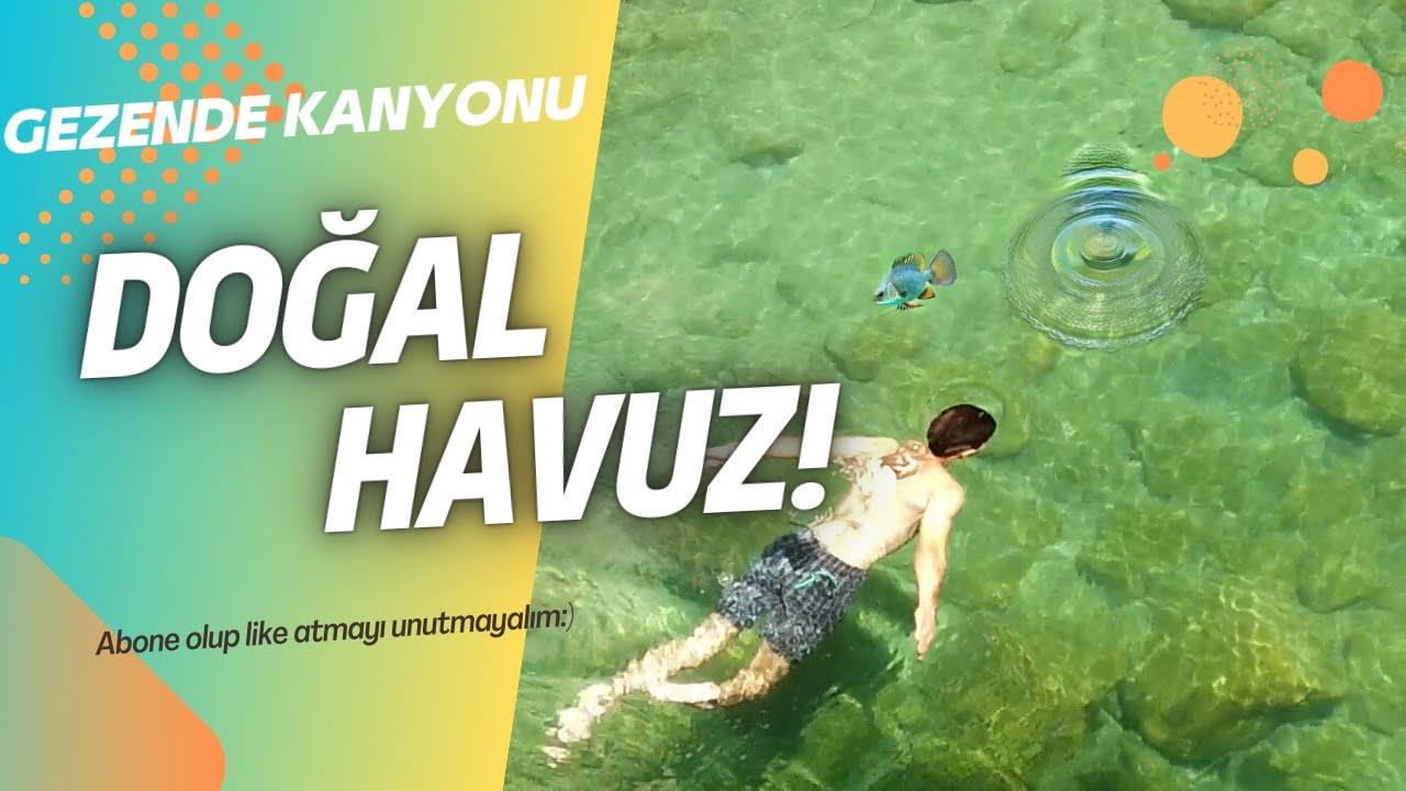 GEZENDE KANYONU! Doğal Y&uuml;zme Havuzu