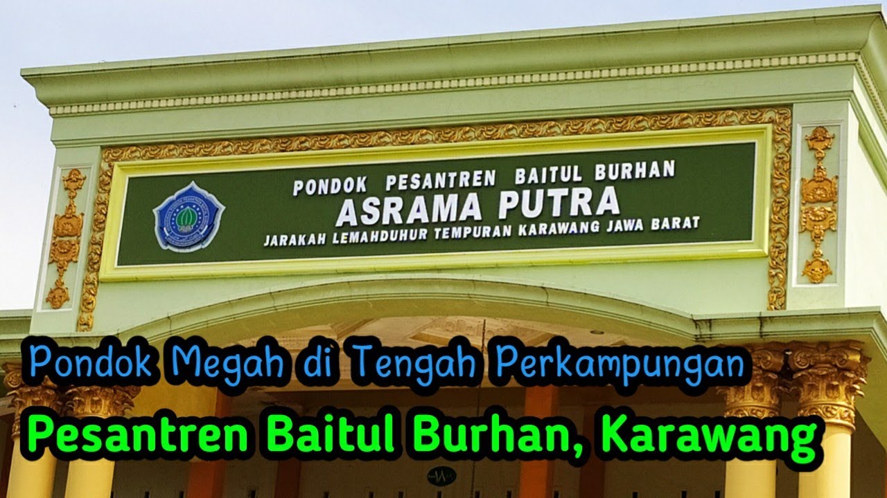PESANTREN BAITUL BURHAN!! Pondok Megah di Tengah Perkampungan, Karawang