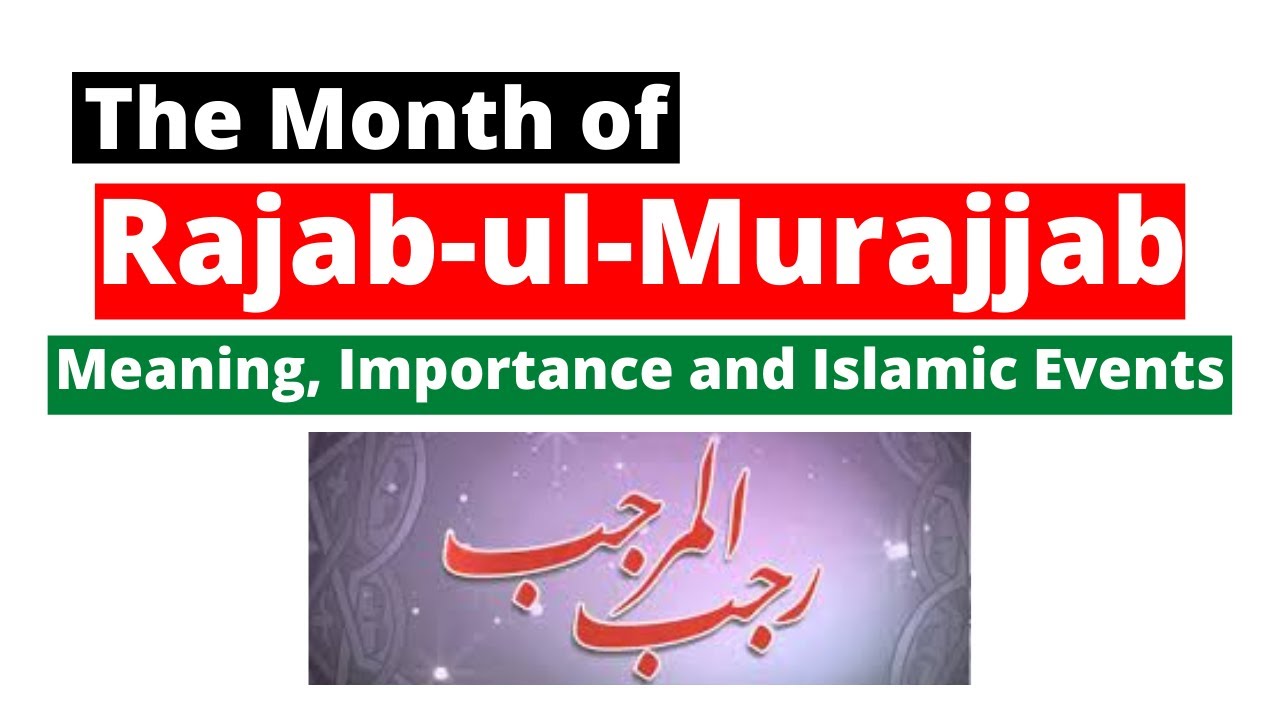 The Month of Rajab-ul-Murajjab | Meaning, Importance and Islamic Events | 7th Month | رجب المرجب |