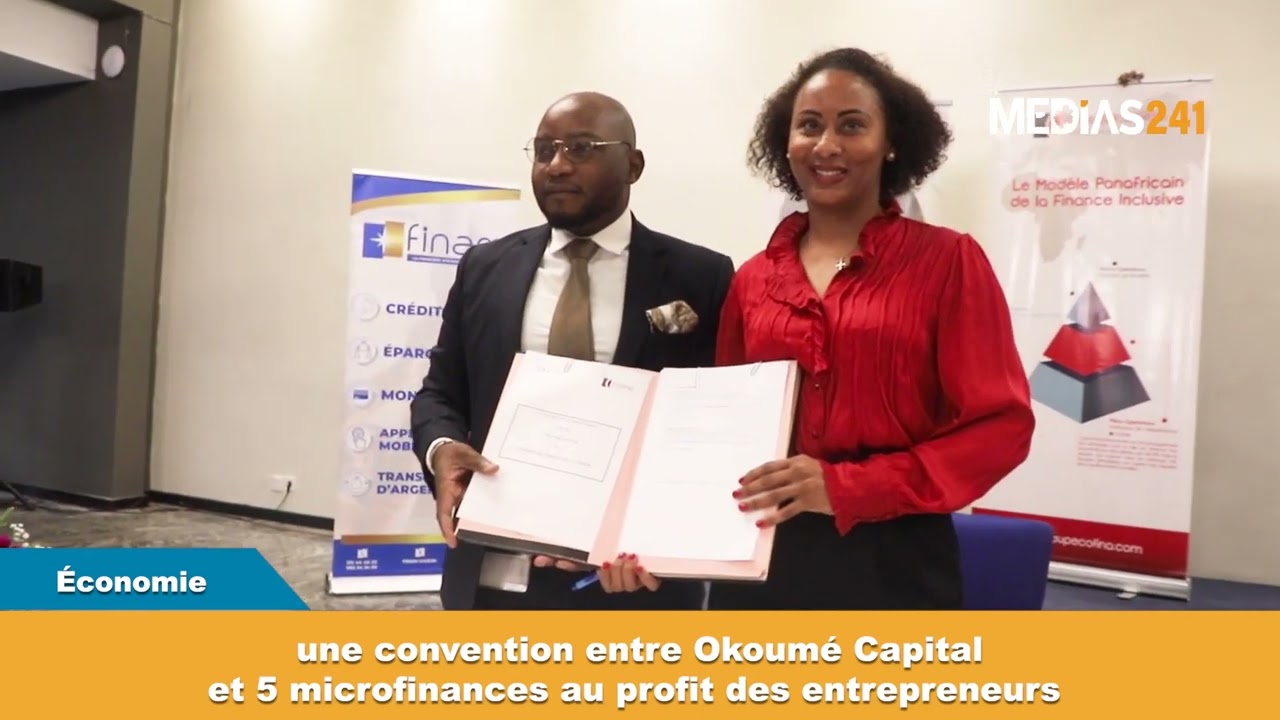 ÉCONOMIE : UNE CONVENTION ENTRE OKOUMÉ CAPITAL ET 5 MICROFINANCES AU PROFIT DES ENTREPRENEURS