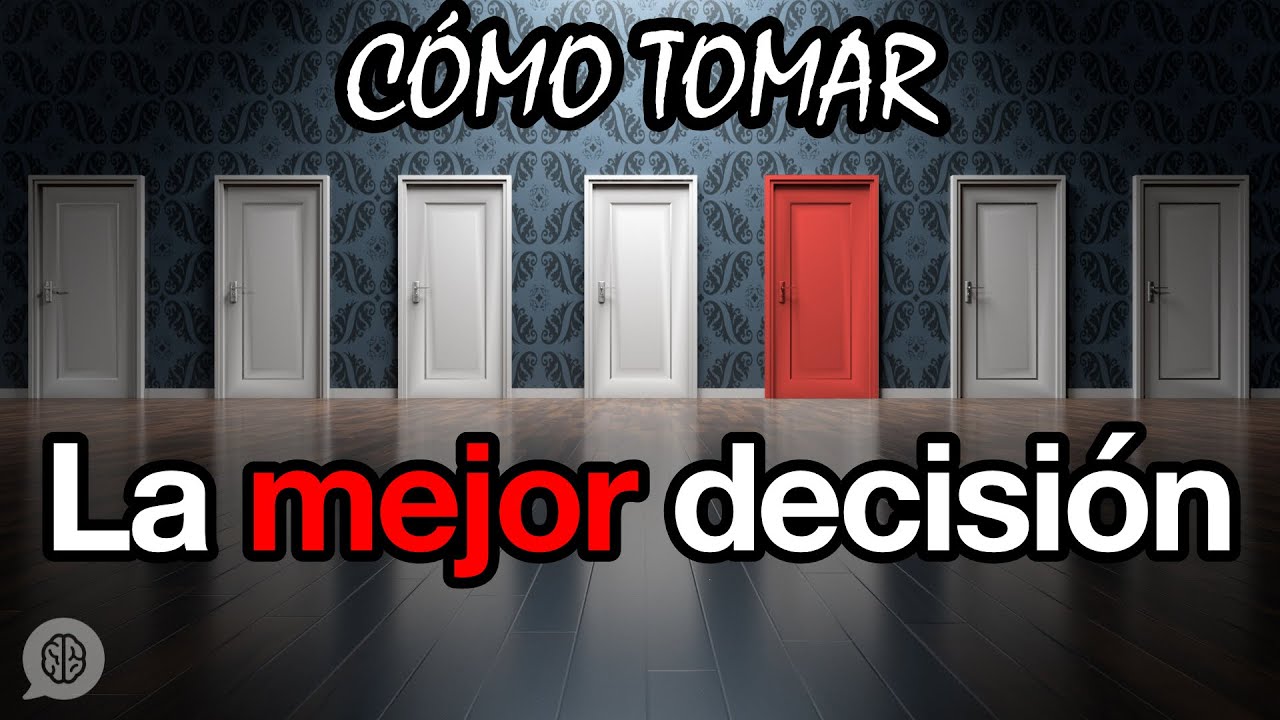 Cómo tomar una decisión: 6 pasos para acertar
