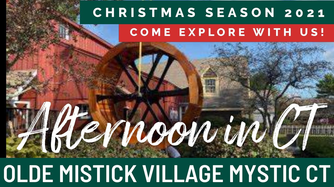 Olde Mistick Village Mystic CT! Christmas 2021