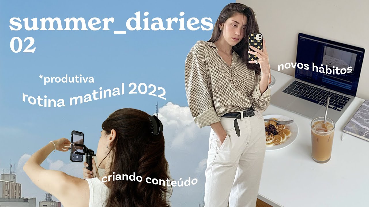 rotina da manhã 2022: organização, criação de conteúdo, fotos em casa | summer_diaries vlog_64