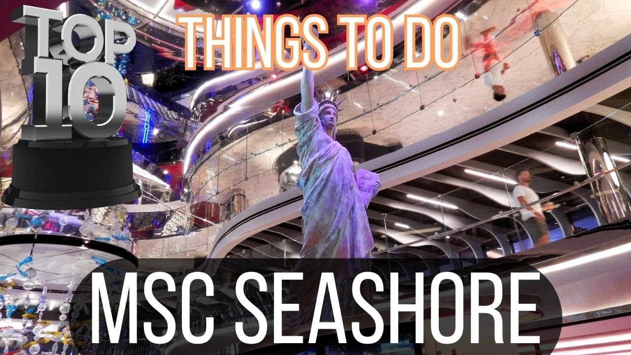 Top Ten Must-Do Activities on MSC Seashore
