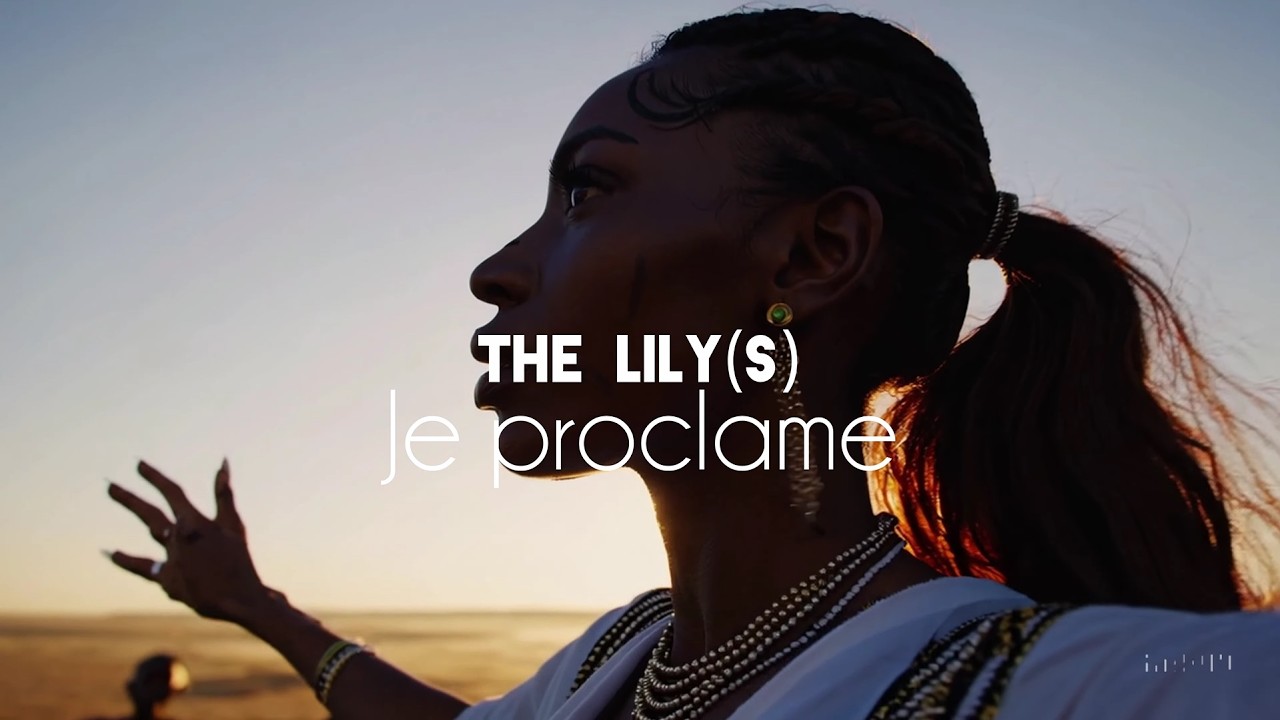 Je proclame - The Lily(s)
