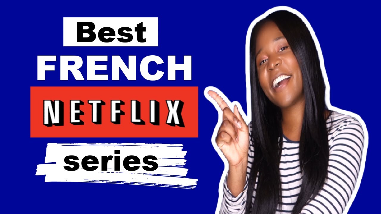 Best French Netflix TV Shows to learn French - (Improve your listening skills)