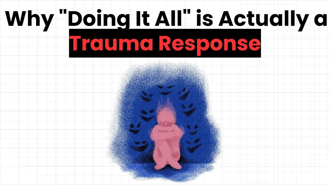 Why  Doing It All  is Actually a Trauma Response
