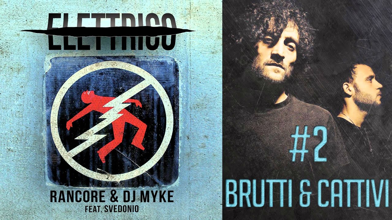 Rancore & Dj Myke - Brutti & Cattivi (Elettrico  #2)
