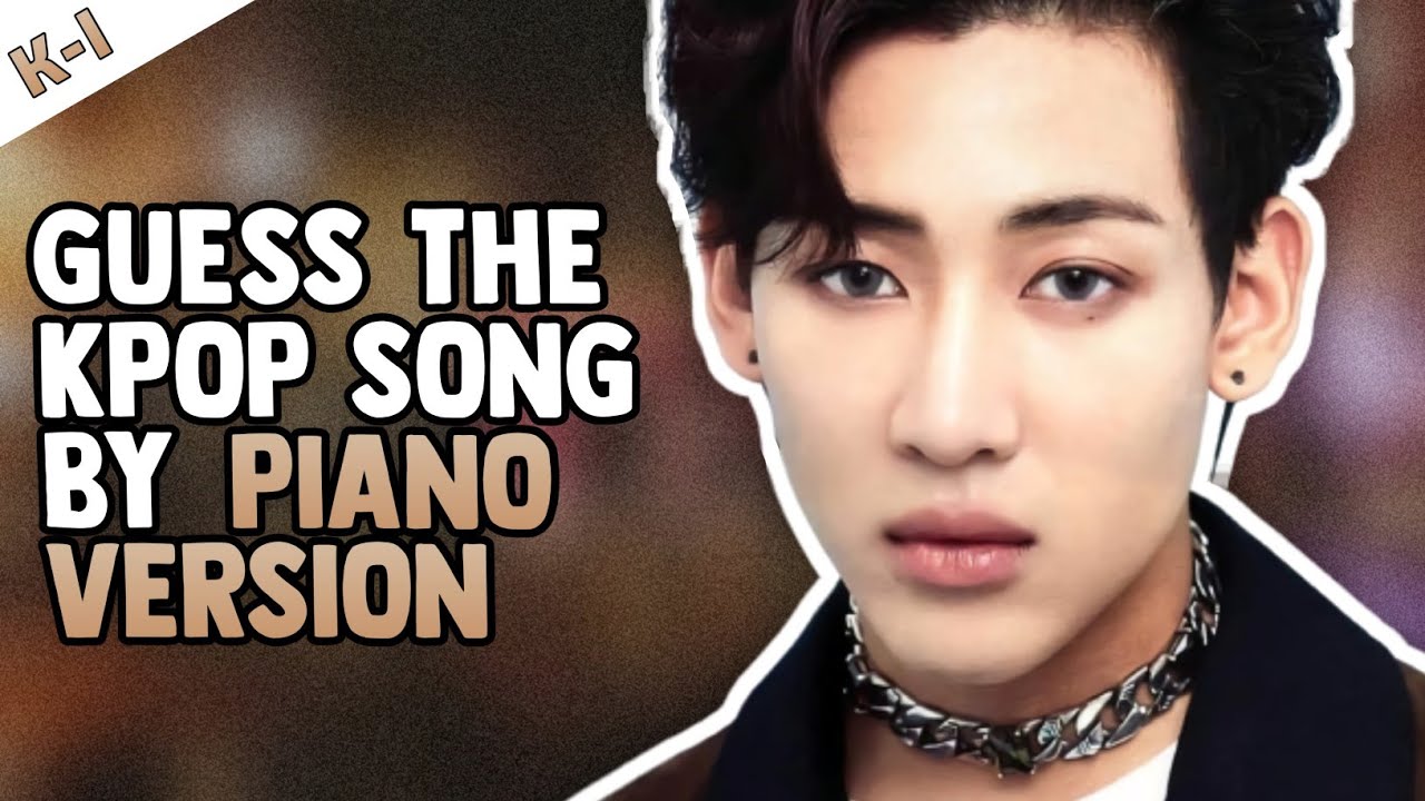 [KPOP GAMES] GUESS THE KPOP SONG BY THE PIANO VERSION