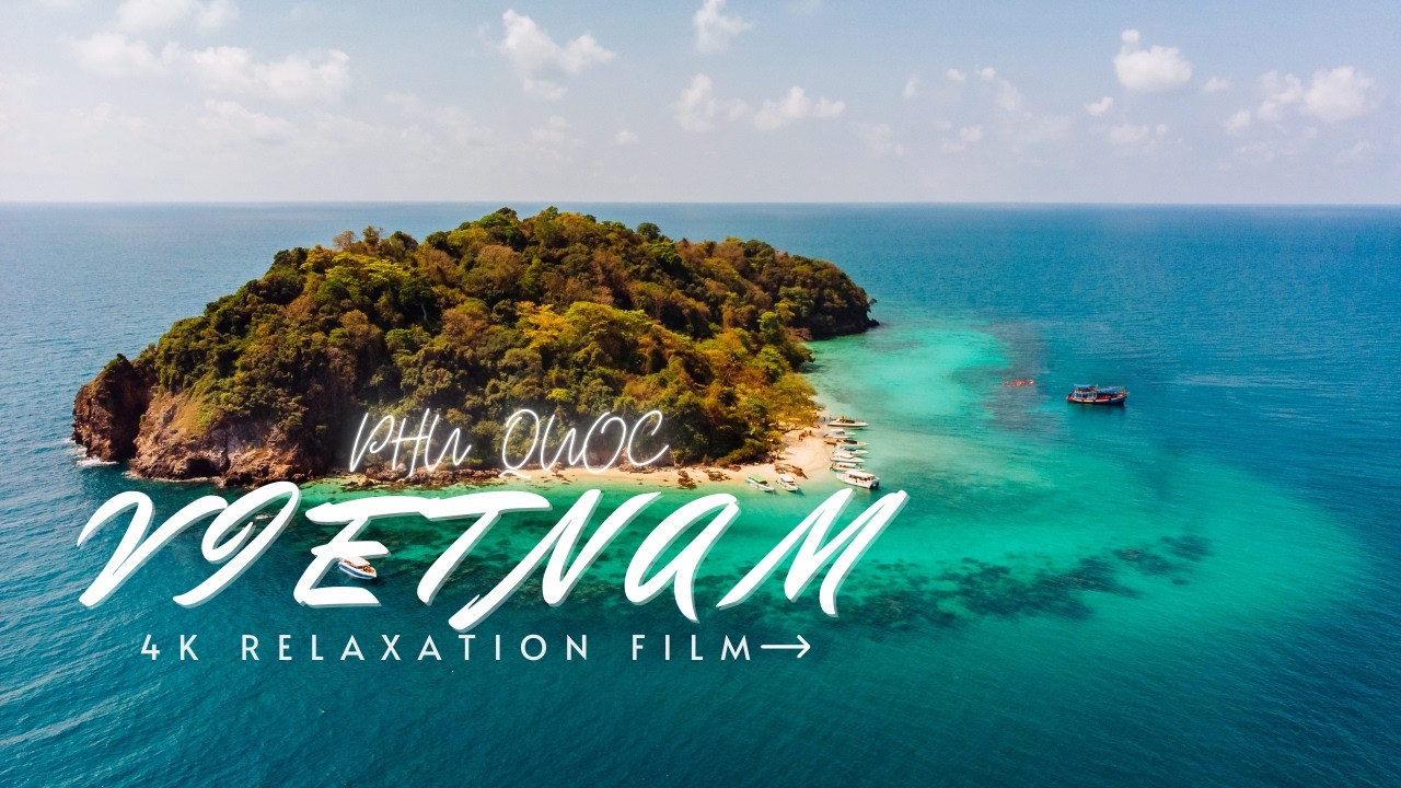 Vietnam | Phu Quoc Island  |  Hanoi |  Ha Long Bay |  Ninh Binh |  4K Cinematic  Relaxation Film
