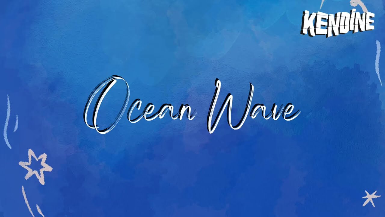 Kendine - Ocean Wave (Official Lyric Video)