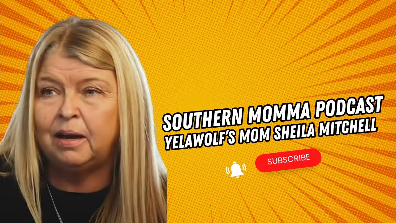 Southern Momma Podcast: Secrets of Yelawolf's Mom