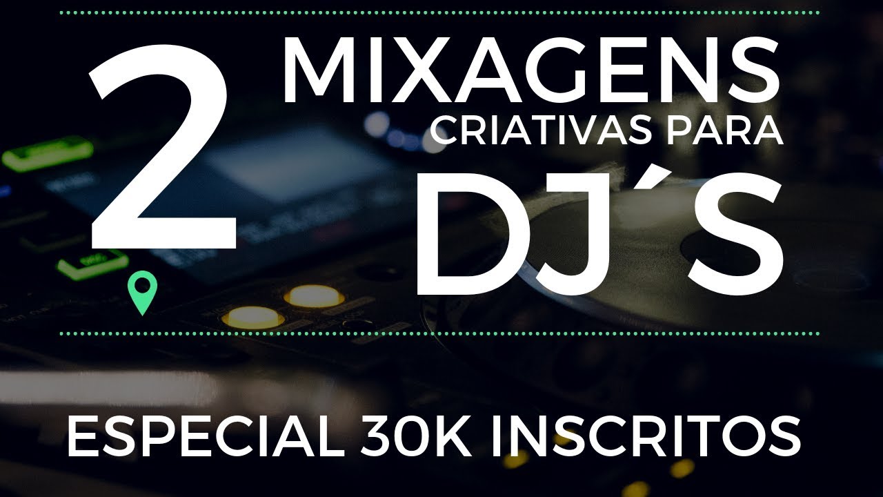 Duas Mixagens Criativas para DJs - 30k Inscritos do SDJ