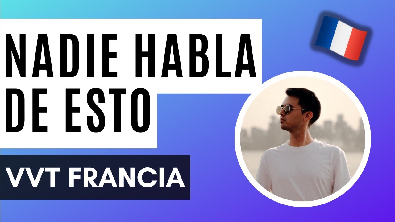 ¿Cómo es realmente la VVT en Francia? La experiencia de Alex