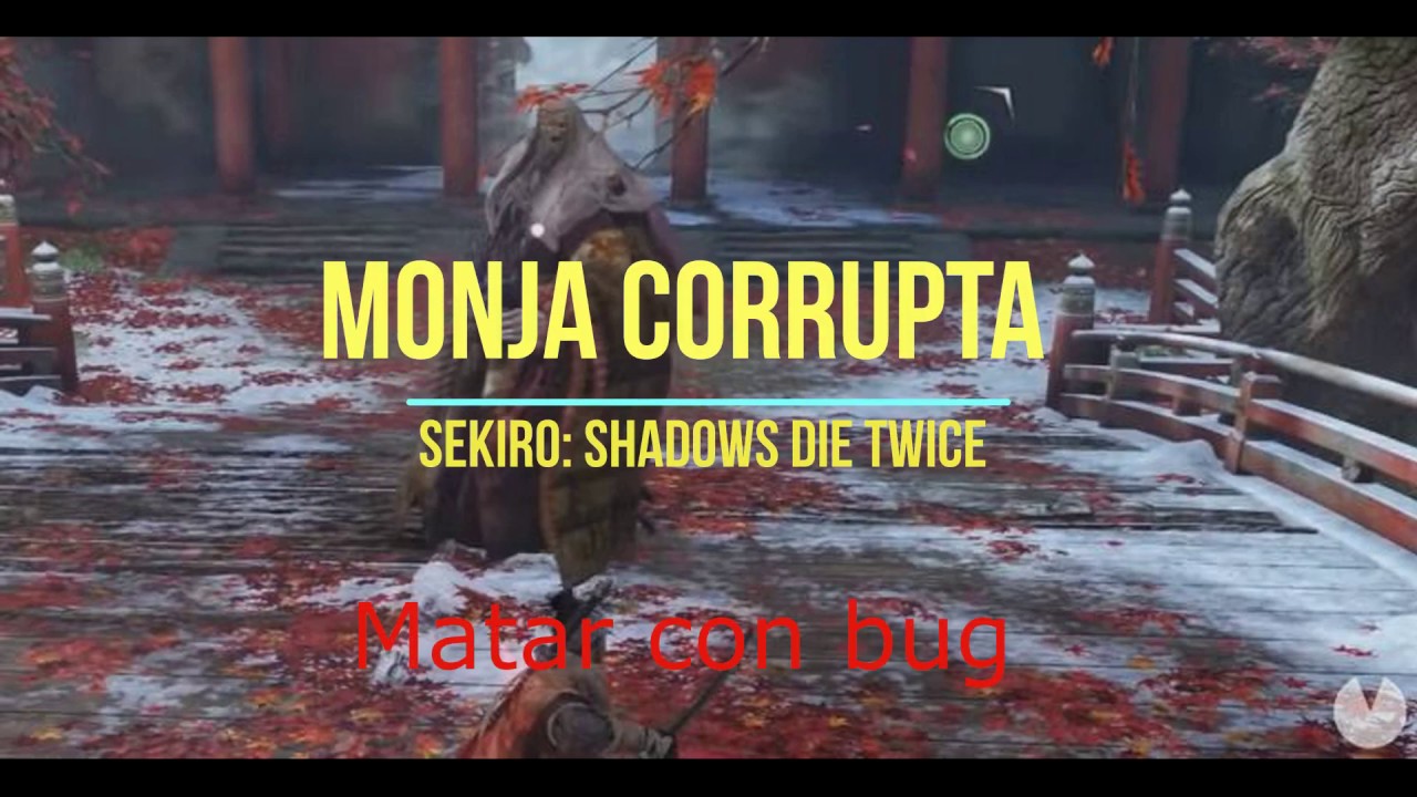 Como matar fácil a la monja corrupta verdadera Sekiro,!! ( *CON  BUG, Glitch) Gameplay en español!!!