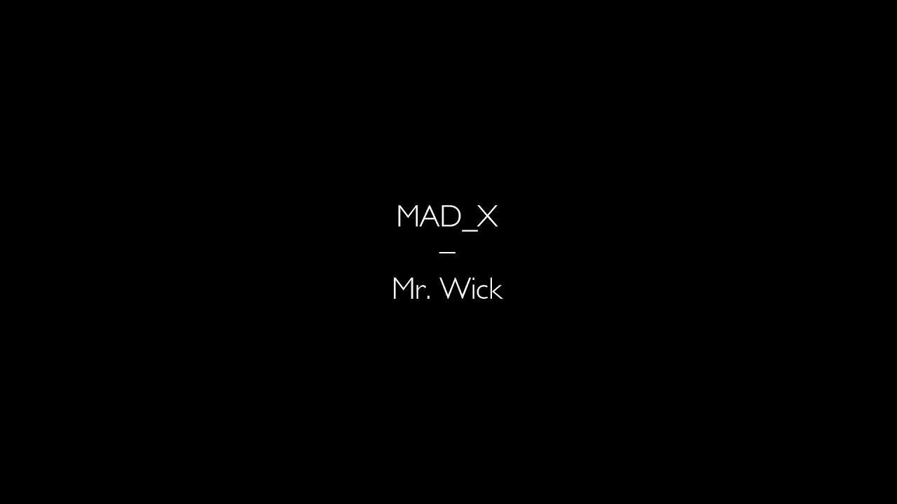 Mad_X - Mr. Wick