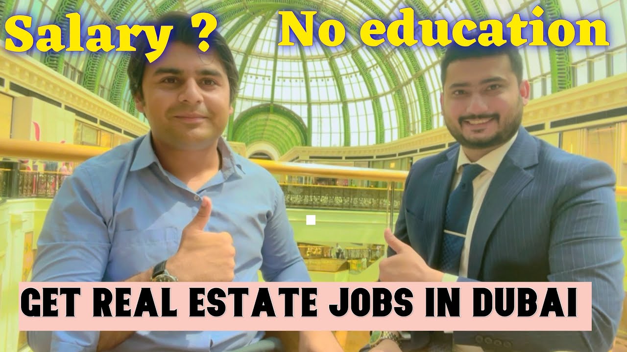 Real Estate sales Jobs in Dubai | Salary, Commission & Visa Details 2025 | The Mindset Buzz