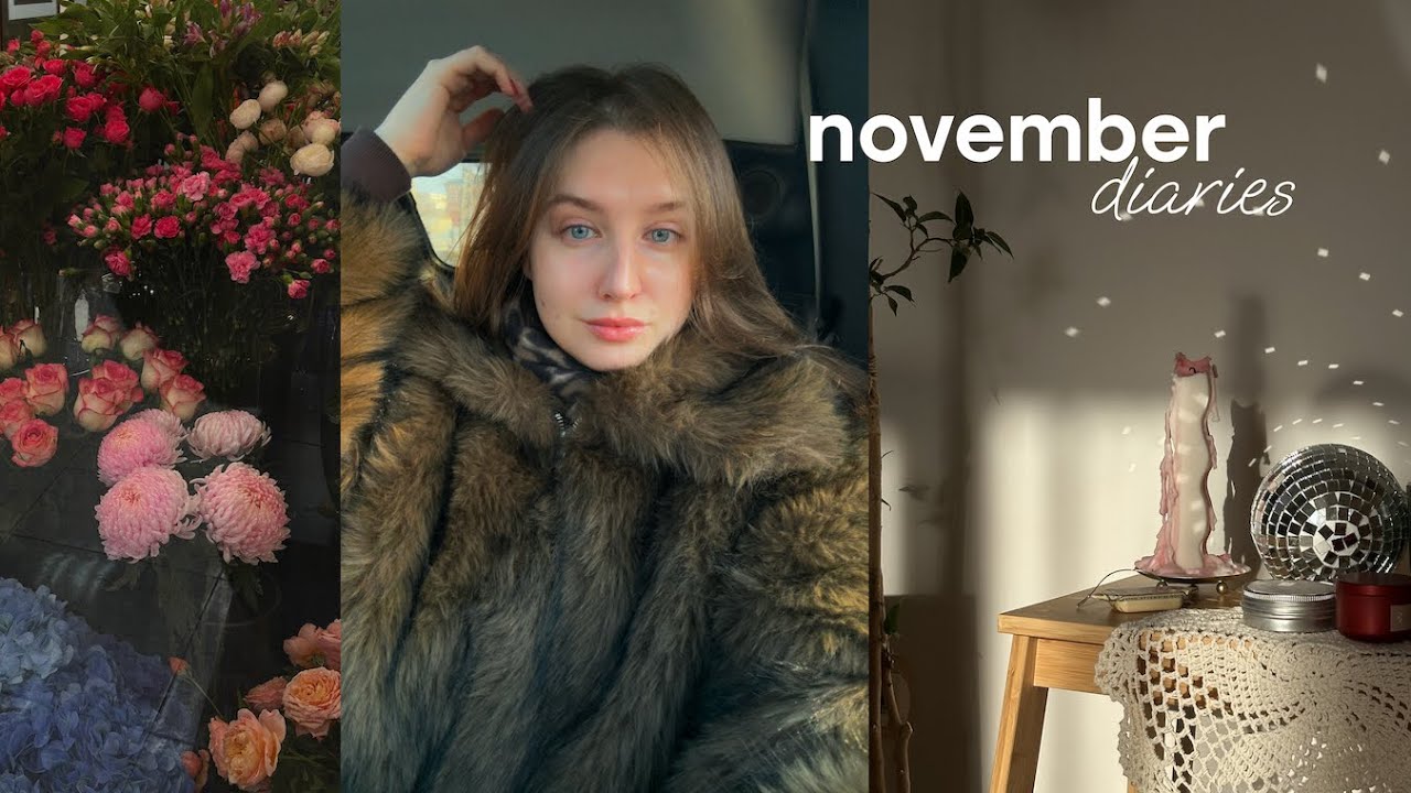 november diaries | мой ежедневный уход, новые цацки, погружение в искусство