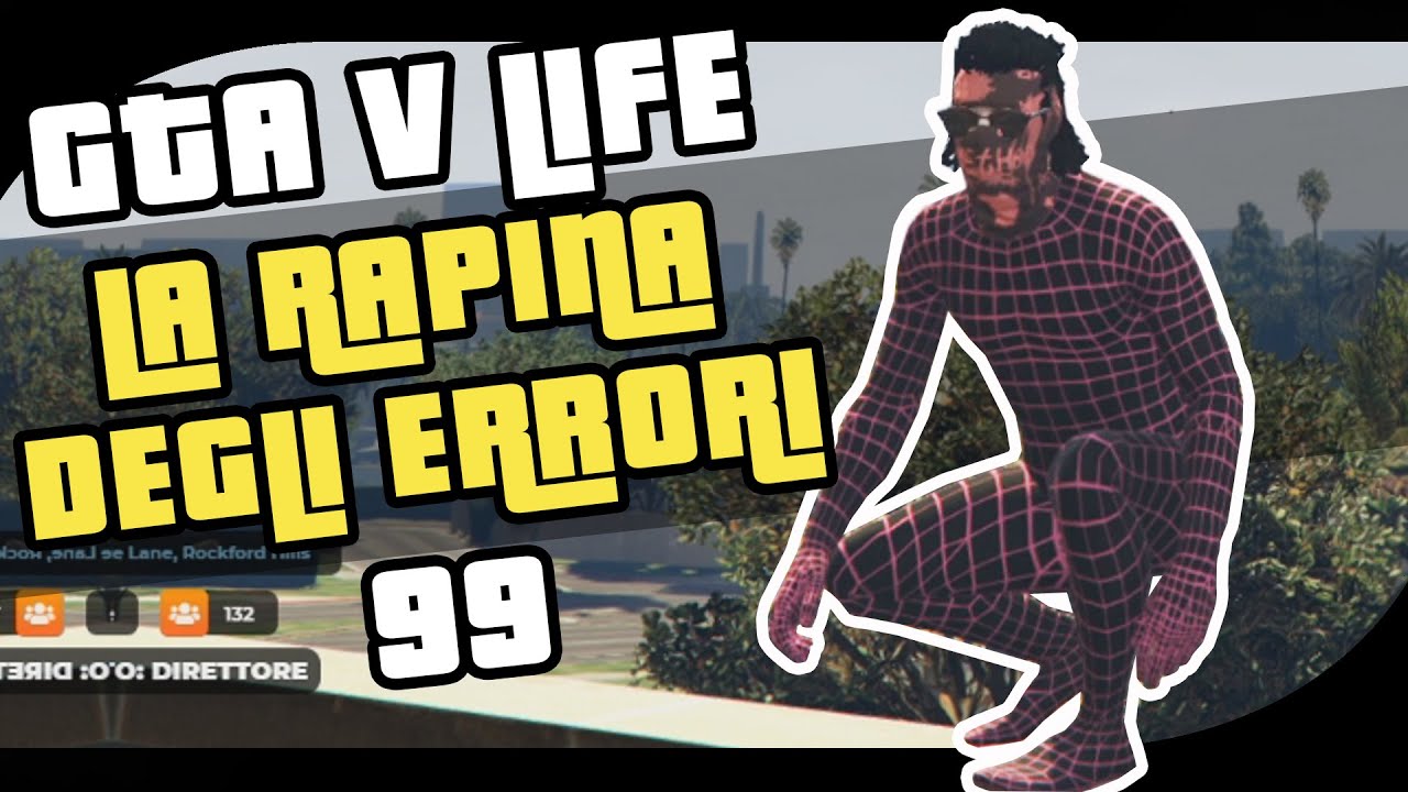 LA RAPINA DEGLI ERRORI PARTE 1 (RICARICATO) - GTA 5 VITA REALE - FULL RP - FIVEM MOD ITA - #99