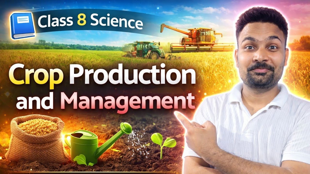 Crop Production and Management -Chapter 1 (class 8th science ) notes 