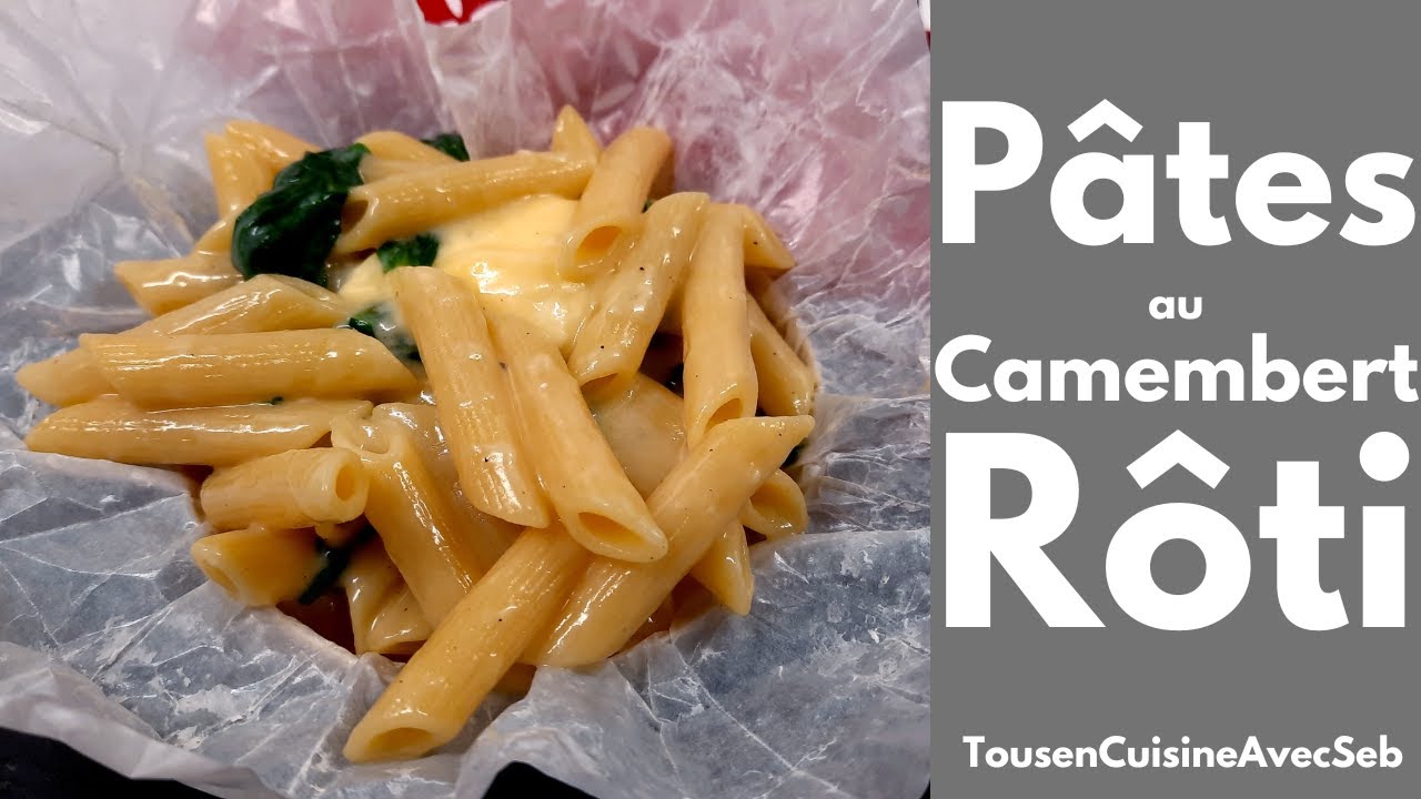 PÂTES au CAMEMBERT RÔTI (Tous en cuisine avec Seb)