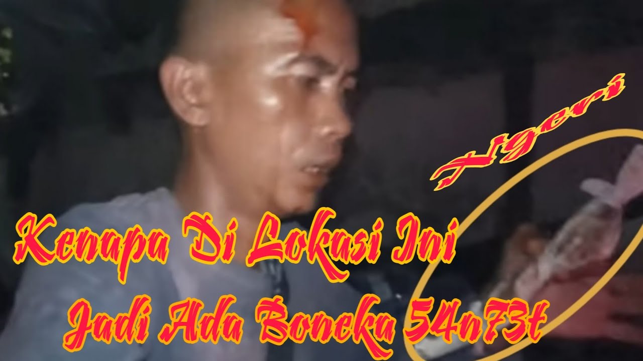 Live Misteri Malam ‼️ Kenapa Di Lokasi Ini Ada Boneka S4n737