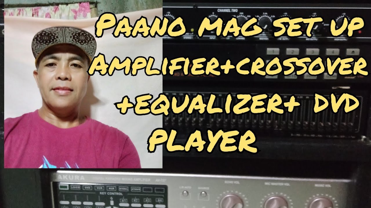 @larvetTV88/Paano mag set up ng amplifier+crossover+equalizer +dvd player