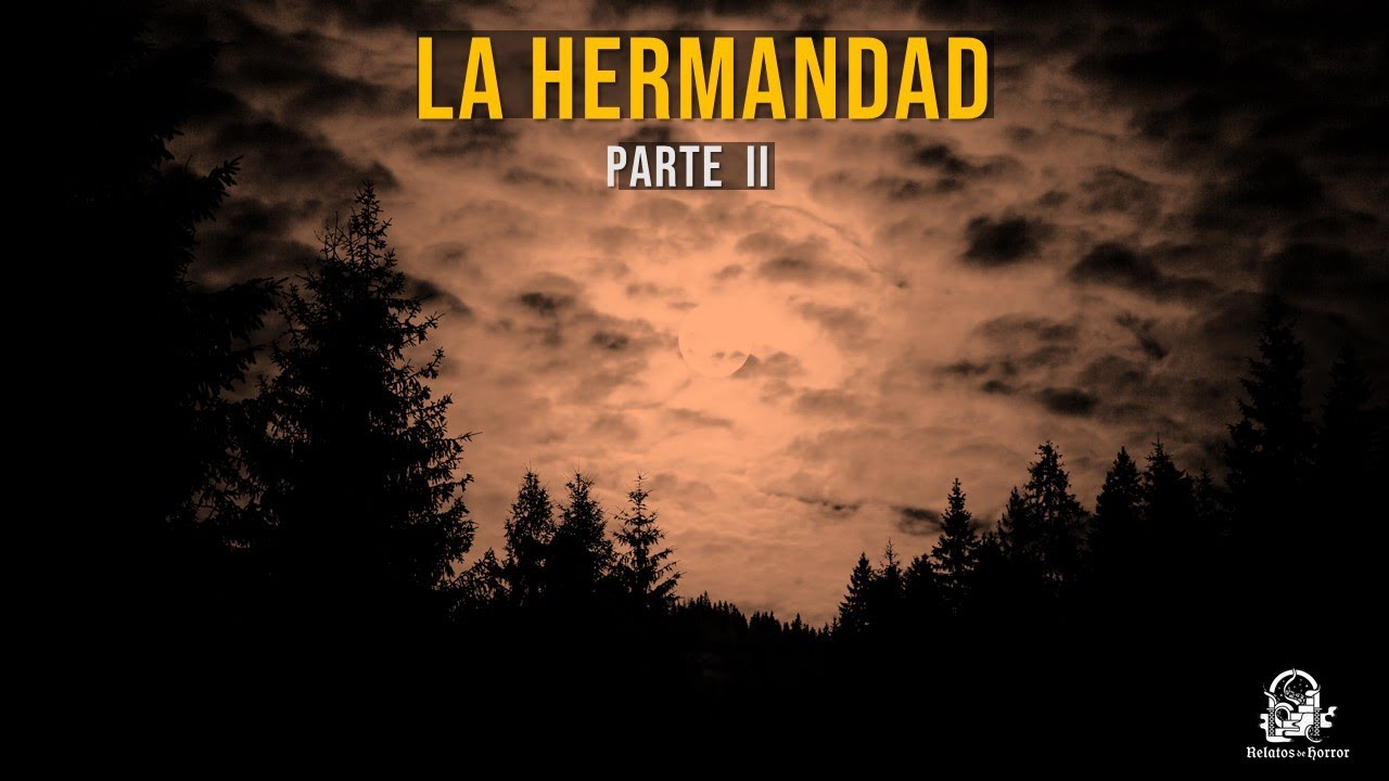 La Hermandad Parte II (Historias De Brujas)