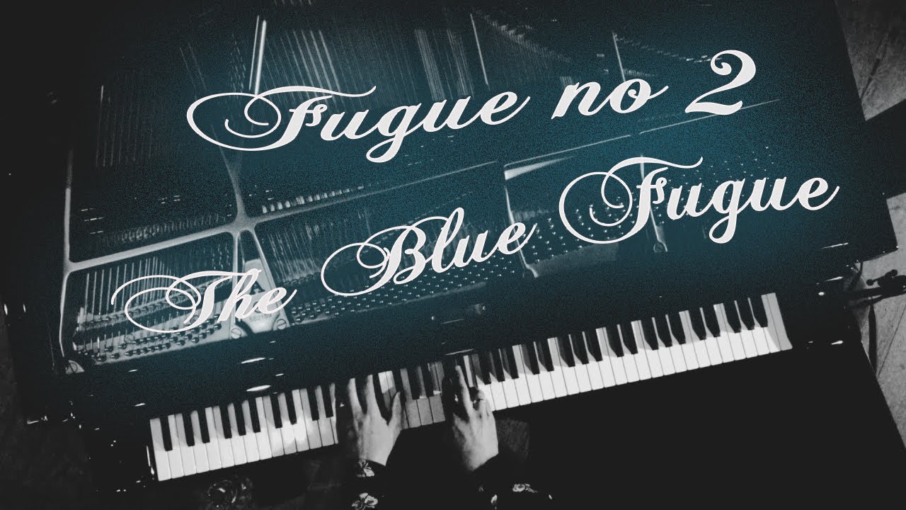 Fugue No2 - The Blue Fugue