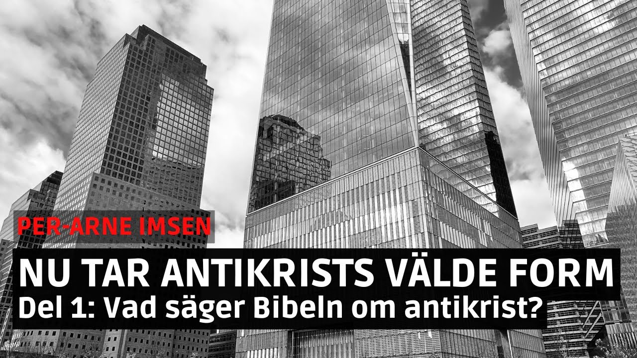 Antikrists välde tar form | Per-Arne Imsen | Del 1: Vad säger bibeln om antikrist?