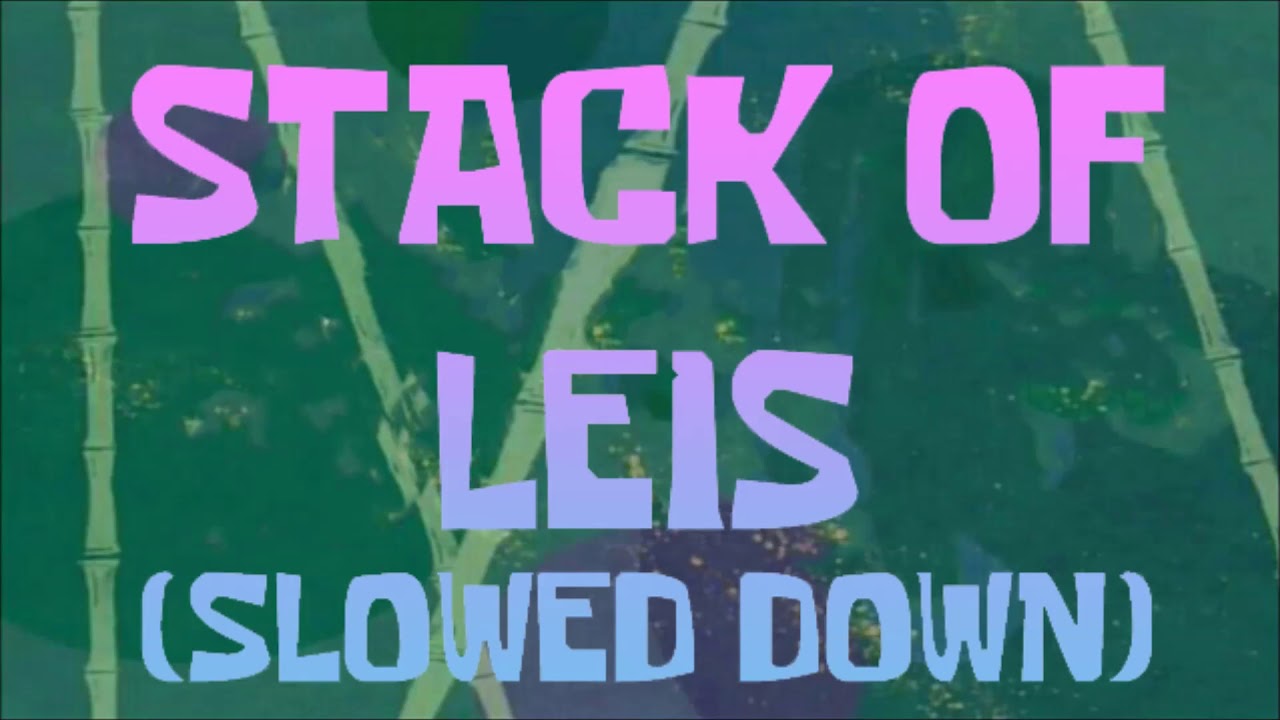 Plushblue's Reaction Music - Stack Of Leis (Slowed Down)