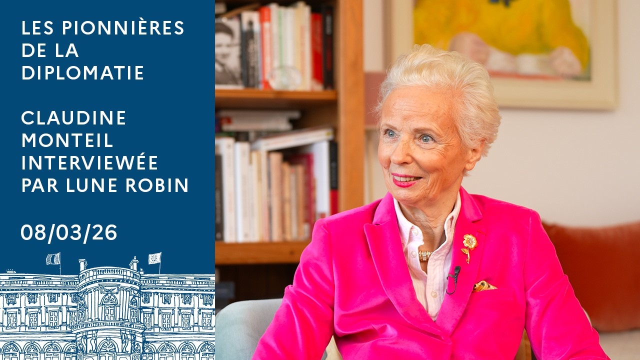 Les Pionnières de la Diplomatie française – Claudine Monteil interviewée par Lune Robin