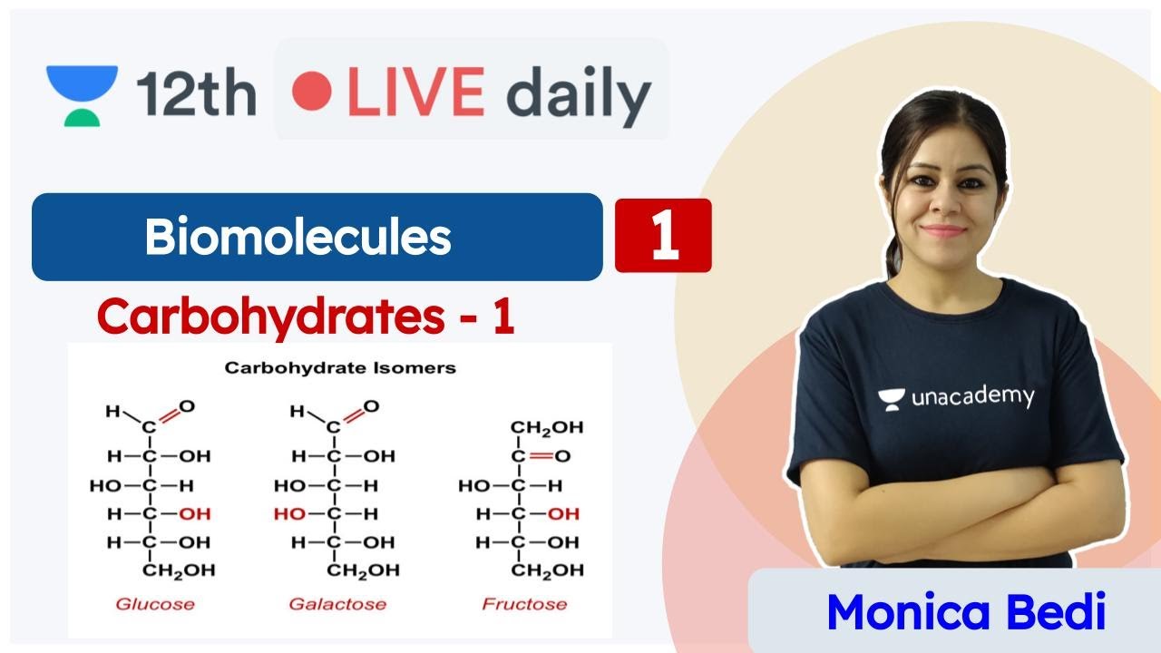CBSE Class 12: Carbohydrates L1 | Biomolecules | Chemistry | Unacademy Class 11 & 12 | Monica Bedi