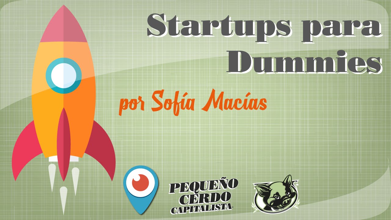 Startups para Dummies - Pequeño Cerdo Capitalista y César Salazar de 500 Startups