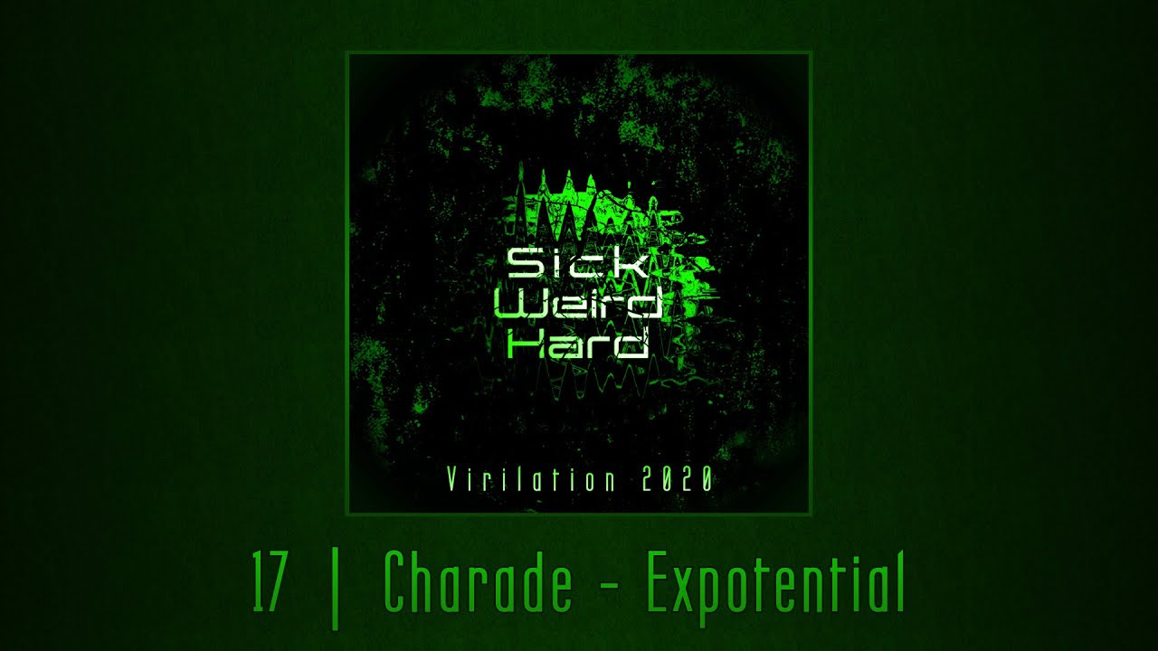 Charade - Expotential [Sick Weird Hard - Virilation 2020 | SWH003]