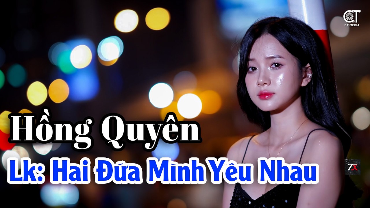 Lk Hai Đứa Mình Yêu Nhau - Nói Với Người Tình | Hồng Quyên