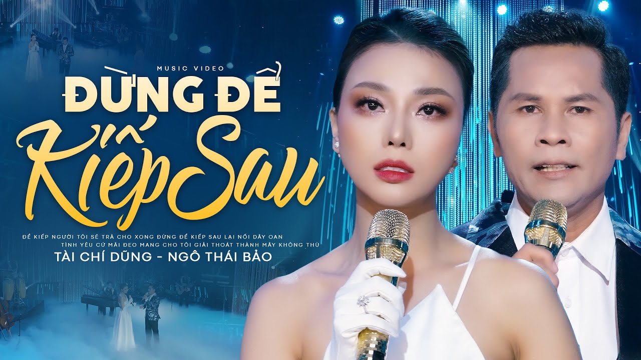 Đừng Để Kiếp Sau - Tài Chí Dũng & Ngô Thái Bảo | Official MV