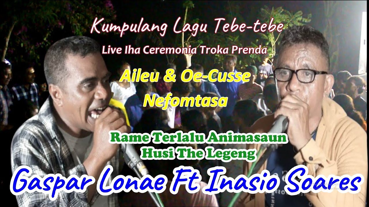 Live Sepuluh Lagu Tebe2 Ipi Lonae Ft Inasio Soares Troka Prenda Aileu & Oe-cusse