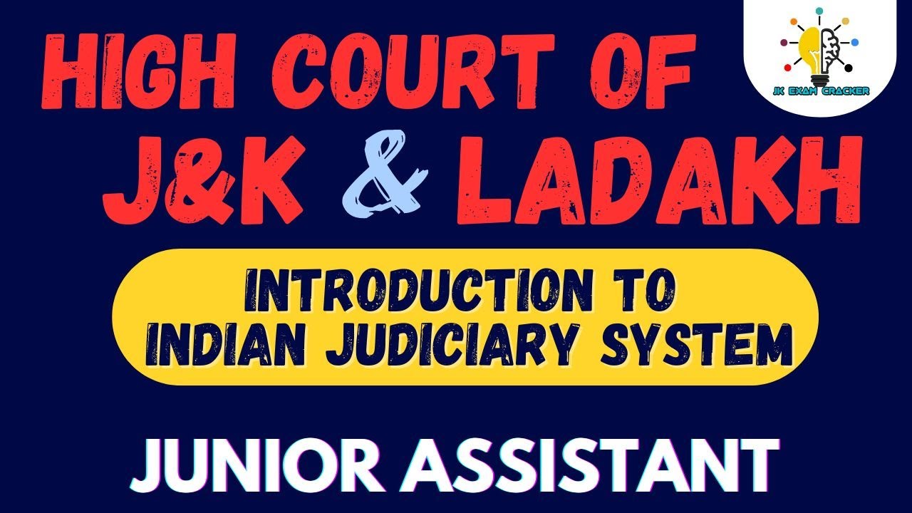 INDIAN JUDICIARY SYSTEM II COURT KNOWLEDGE- JUNIOR ASSISTANT II HIGH COURT OF J&K & LADAKH EXAM