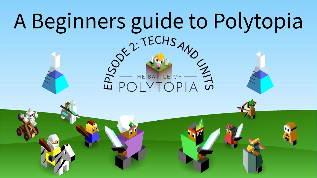 A Beginners Guide to Polytopia, Episode 2: Techs and Units