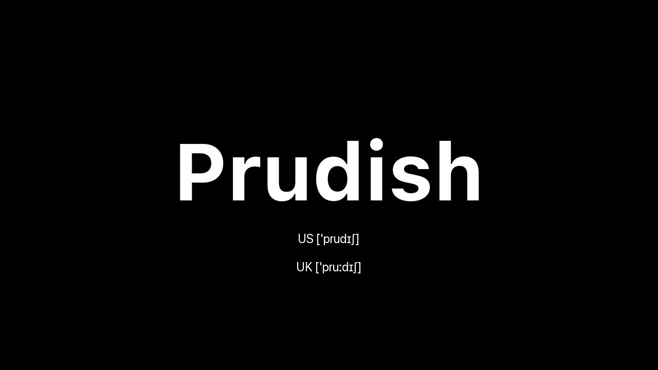 How to Pronounce Prudish: 🇺🇸 American English vs. 🇬🇧 British English