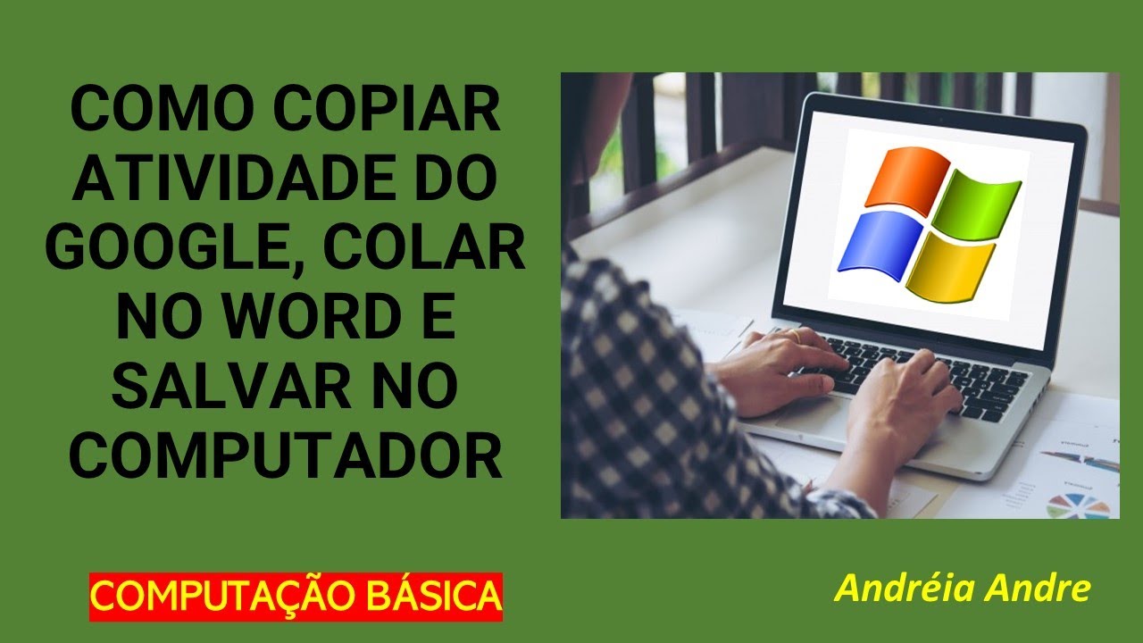 COMO COPIAR ATIVIDADE DO GOOGLE, COLAR NO WORD E SALVAR NO COMPUTADOR