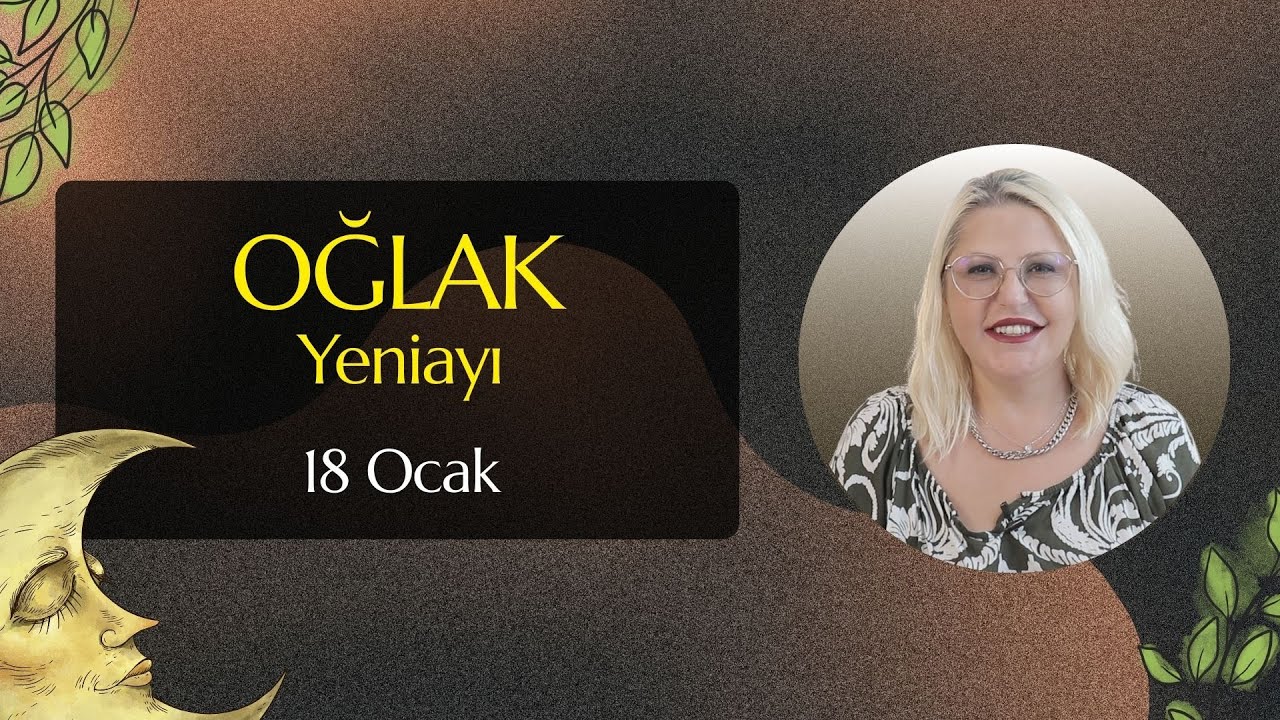 OĞLAK BURCUNDA YENİAY (18 OCAK 2026)