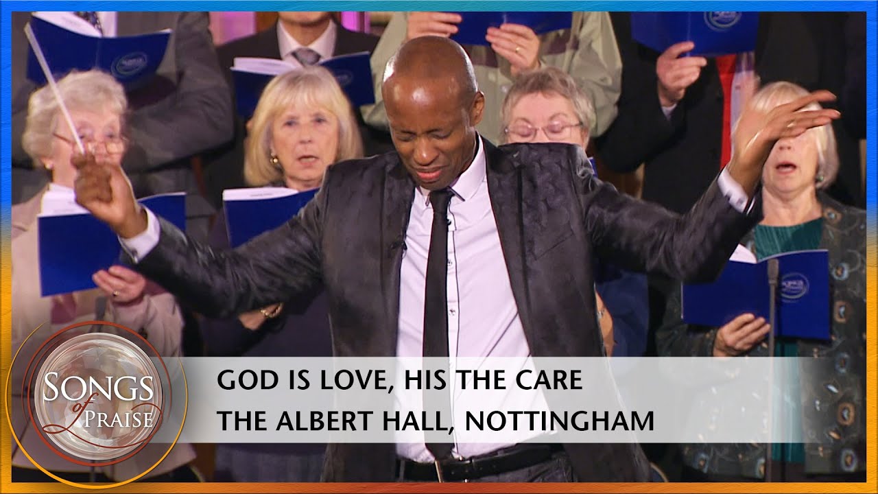 God Is Love, His The Care | Songs of Praise